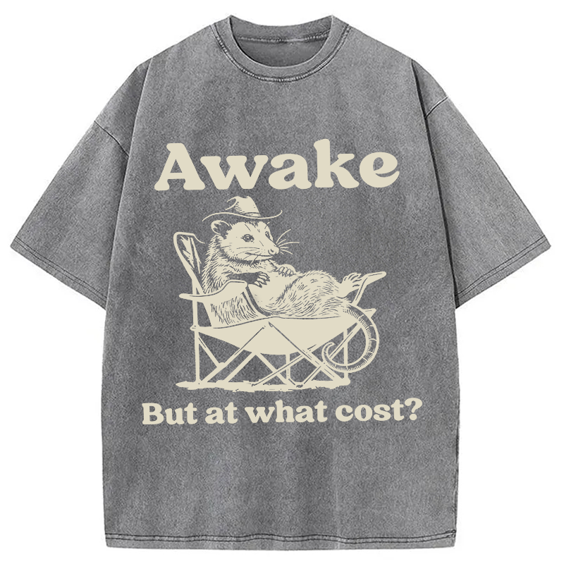 Modecanvas Awake But At What Cost Possum Meme DTG Printing Washed T-Shirt