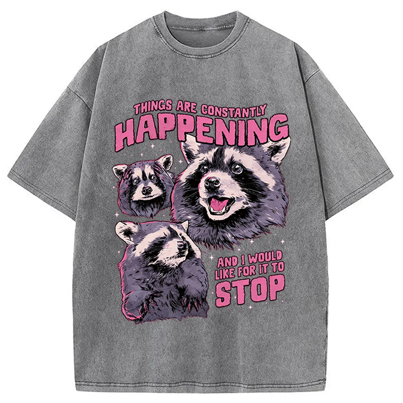 Modecanvas Things Are Constantly Happening DTG Printing Washed T-Shirt