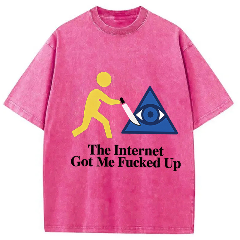 Modecanvas The Internet Got Me Fucked Up DTG Printing Washed T-Shirt