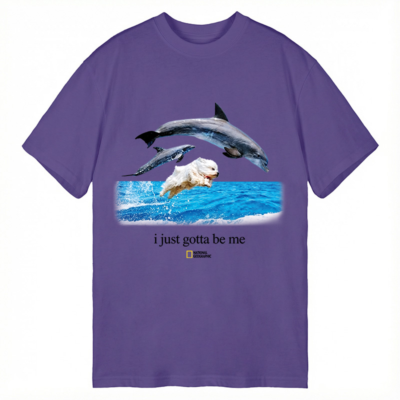 Modecanvas I Just Gotta Be Me Dog Dolphin DTG Printing Classic T-Shirt-modecanvas