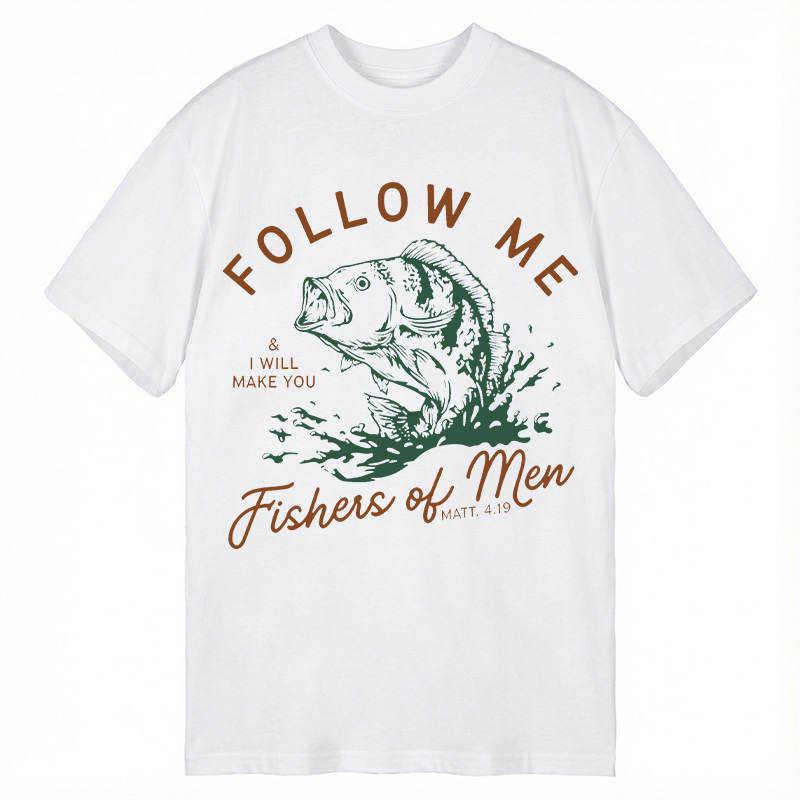 Modecanvas Follow Me I Will Make You Fishers Of Men DTG Printing Classic T-Shirt-modecanvas