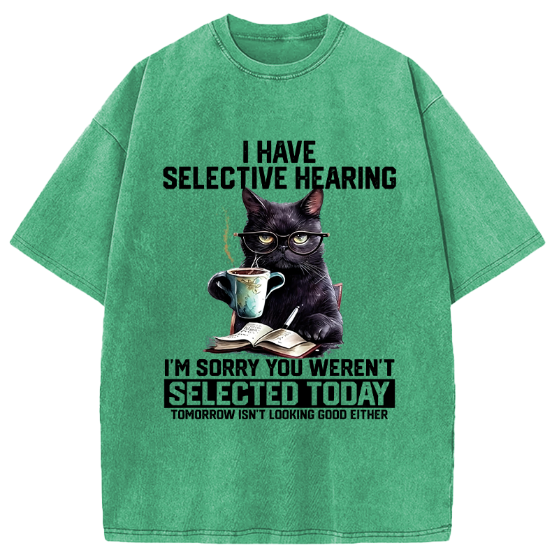 Modecanvas I Have Selective Hearing DTG Printing Washed T-Shirt
