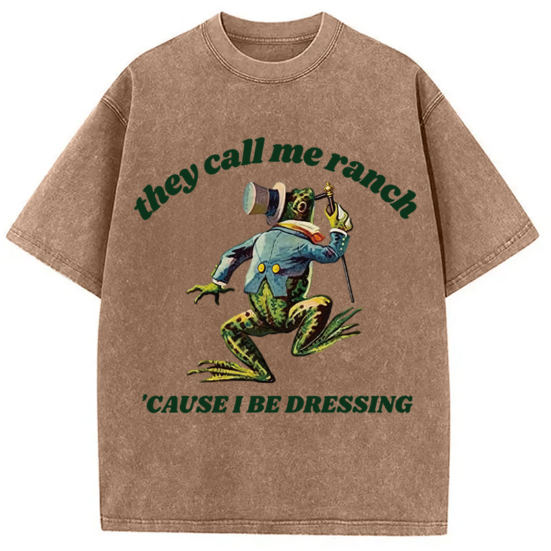 Modecanvas They Call Me Ranch Cause I Be Dressing Funny Frog DTG Printing Washed T-Shirt