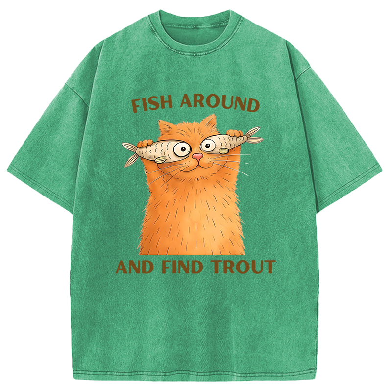 Modecanvas Fish Around and Find Trout Funny Silly DTG Printing Washed T-Shirt