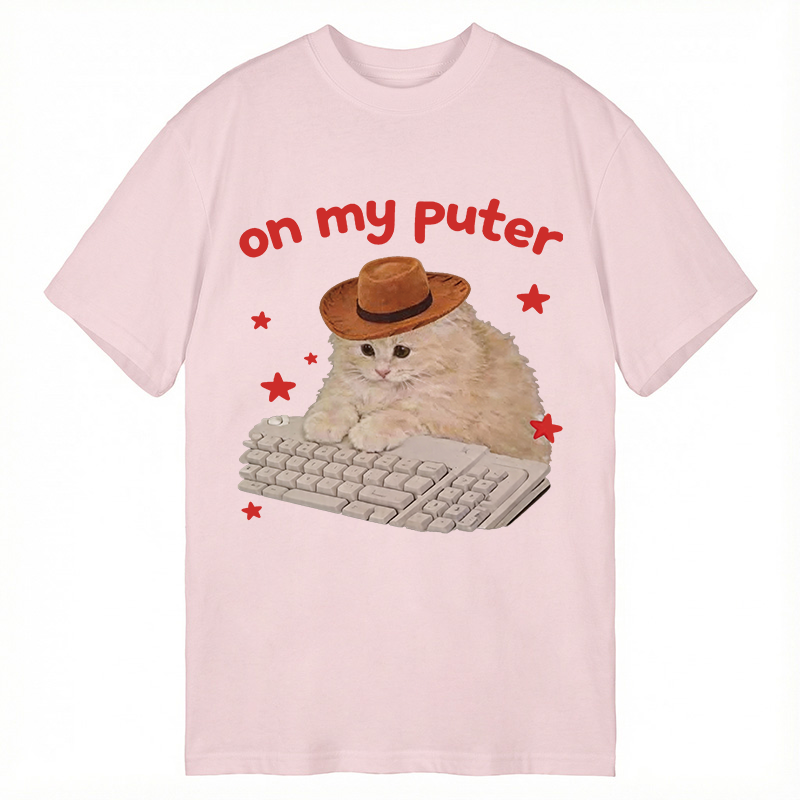 Modecanvas Funny Cat Meme On My Puter DTG Printing Classic T-Shirt-modecanvas