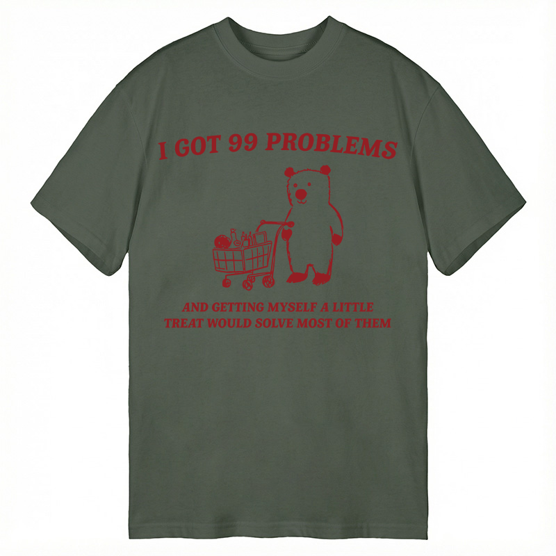 Modecanvas I Got 99 Problems DTG Printing Classic T-Shirt-modecanvas