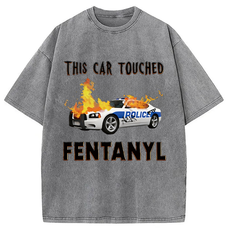 Modecanvas This Car Touched Fentanyl Funny DTG Printing Washed T-Shirt