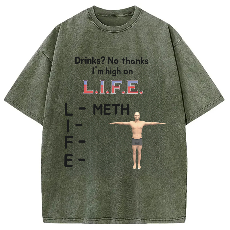 Modecanvas Drinks? No Thanks I'm High On LIFE DTG Printing Washed T-Shirt