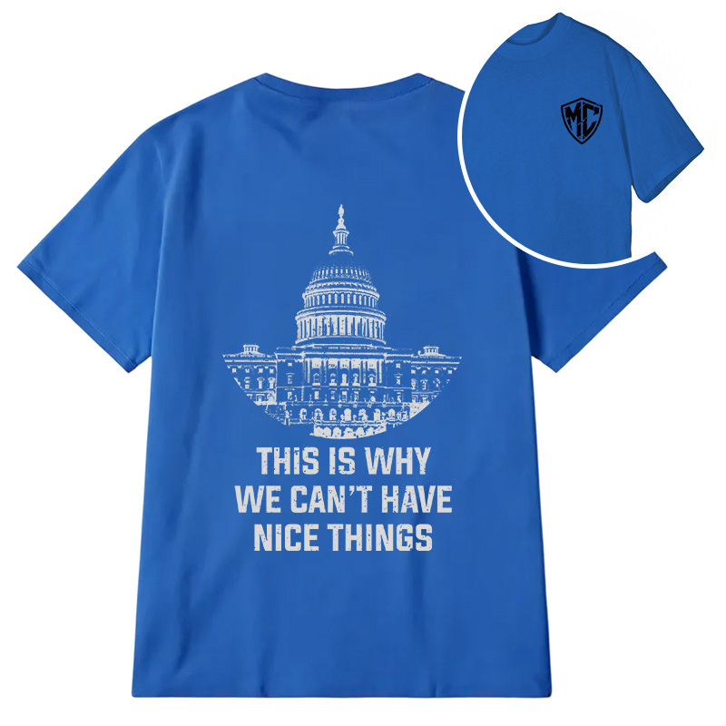 Modecanvas This Is Why We Can't Have Nice Things DTG Printing Back Classic T-Shirt