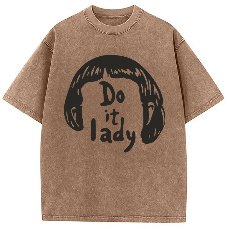 Modecanvas Do It Lady! Meme DTG Printing Washed T-Shirt