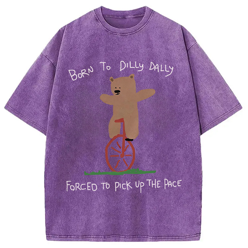 Modecanvas Born To Dilly Dally Bear DTG Printing Washed T-Shirt
