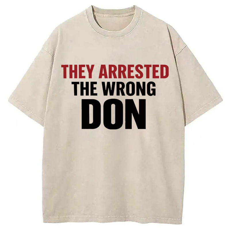Modecanvas They Arrested The Wrong Don DTG Printing Washed T-Shirt