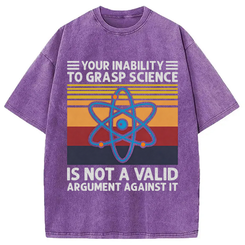 Modecanvas Your Inability To Grasp Science DTG Printing Washed T-Shirt
