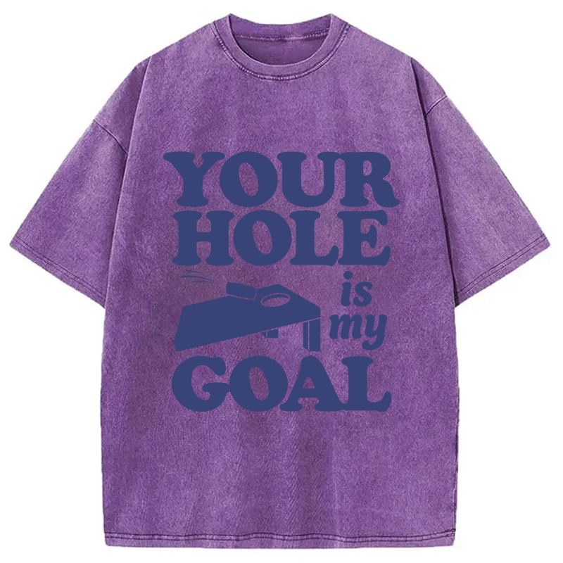Modecanvas Your Hole Is My Goal DTG Printing Washed T-Shirt