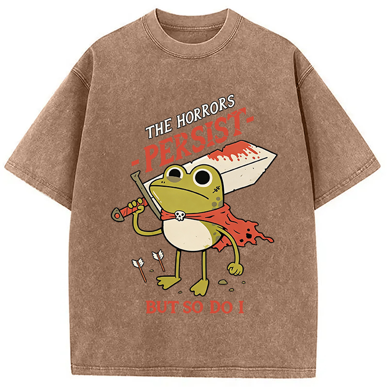 Modecanvas The Horrors Persist But So Do I DTG Printing Washed T-Shirt