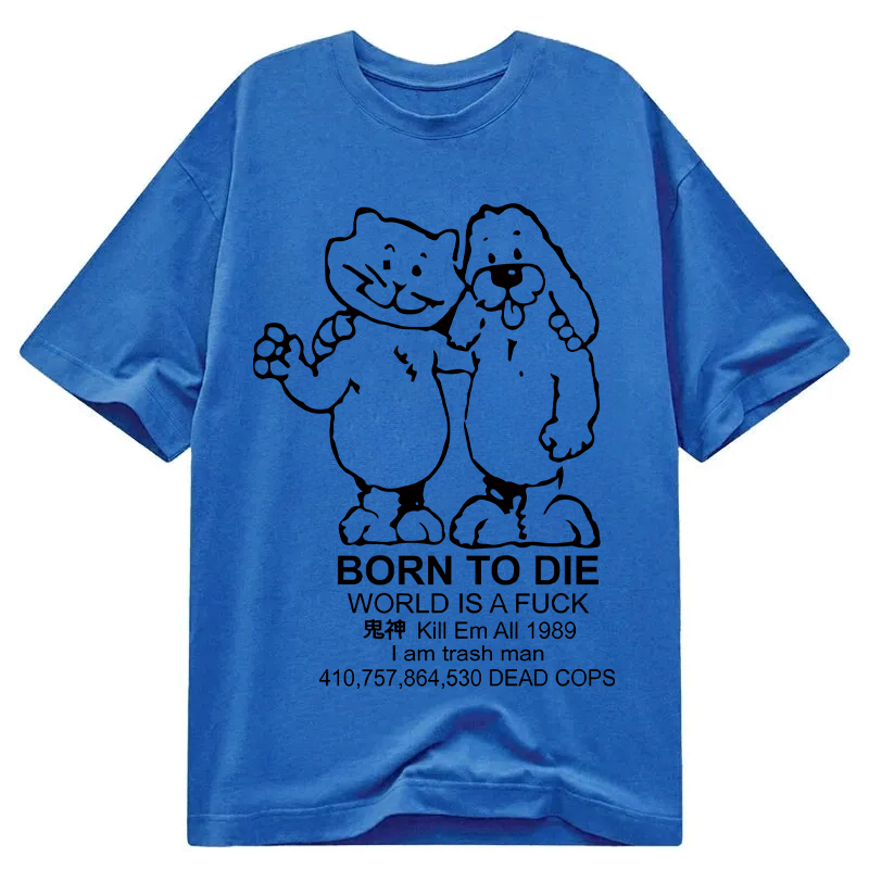 Modecanvas Born To Die Meme DTG Printing Classic T-Shirt-modecanvas