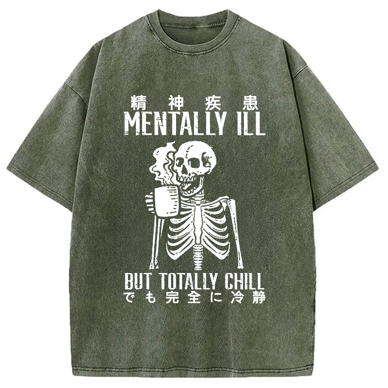 Modecanvas Mentally Ill But Totally Chill Washed T-Shirt