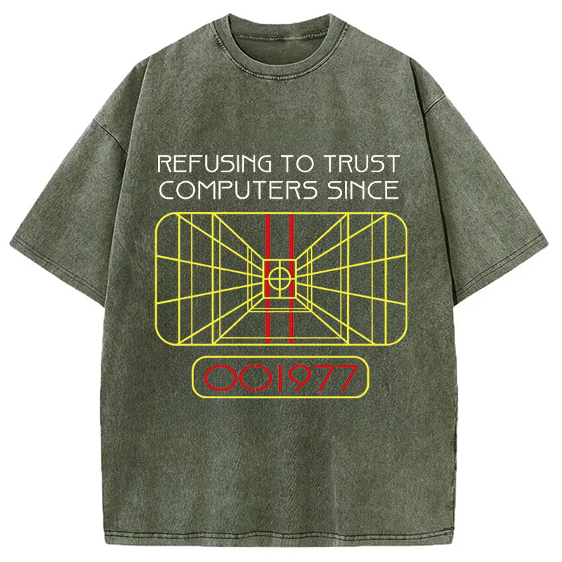 Modecanvas Refusing To Trust Computers Since 1977 DTG Printing Washed T-Shirt-modecanvas