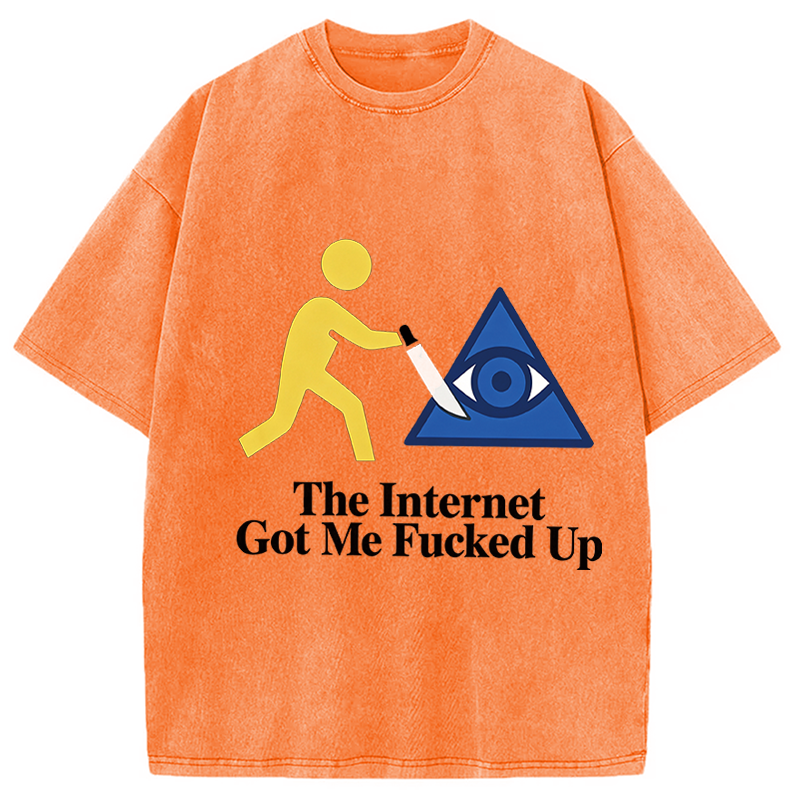 Modecanvas The Internet Got Me Fucked Up DTG Printing Washed T-Shirt