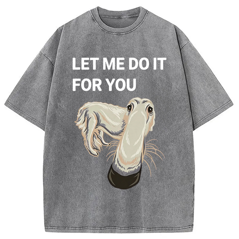 Modecanvas Let Me Do It For You Long Nose Dog Meme DTG Printing Washed T-Shirt