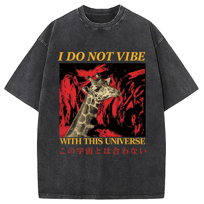 Modecanvas I Do Not Vibe with this Universe Giraffe Washed T-Shirt