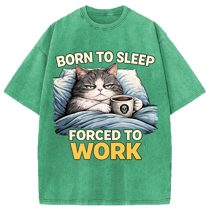 Modecanvas Born To Sleep Forced To Work DTG Printing Washed T-Shirt