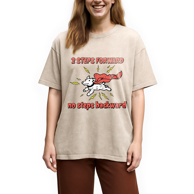 Modecanvas 2 Step Forward No Steps Backward Funny Dog DTG Printing Washed T-Shirt