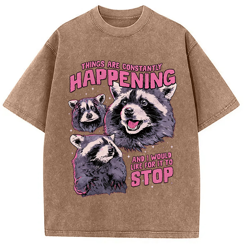 Modecanvas Things Are Constantly Happening DTG Printing Washed T-Shirt