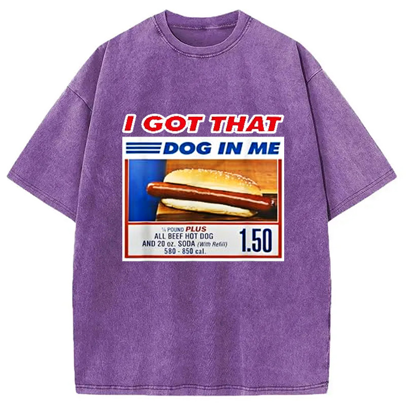 Modecanvas I Got That Dog In Me Washed T-Shirt For Sale