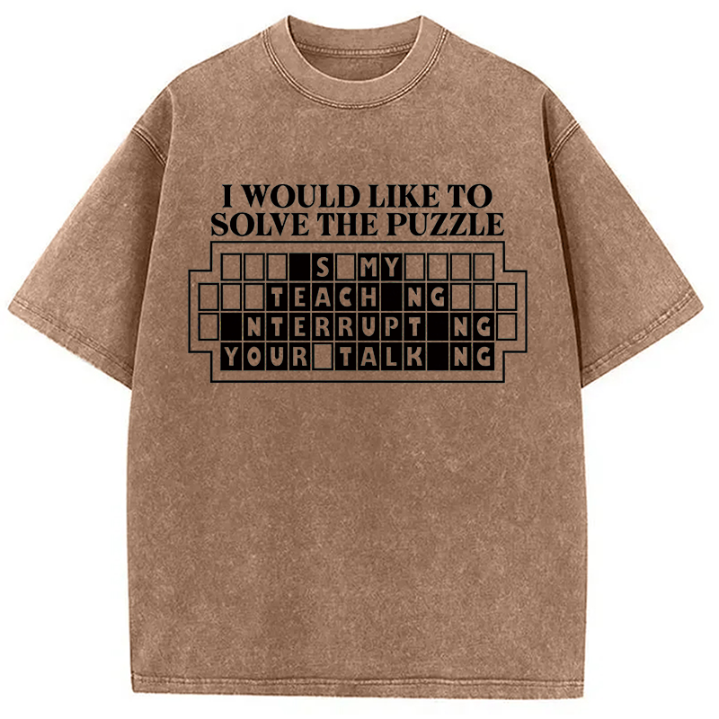 Modecanvas I Would Like To Solve The Puzzle DTG Printing Washed T-Shirt