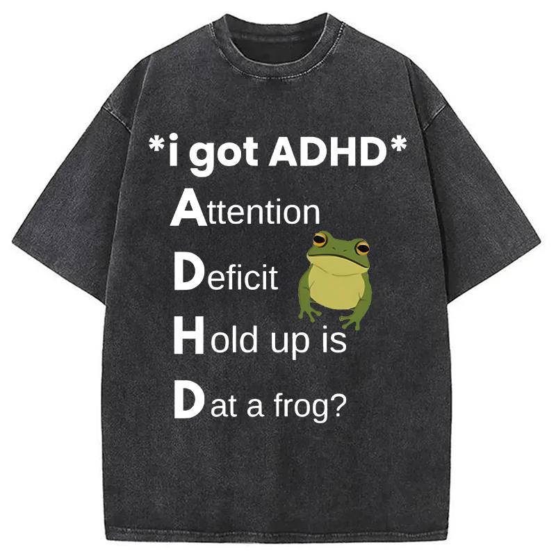 Modecanvas I Got ADHD Frog DTG Printing Washed T-Shirt