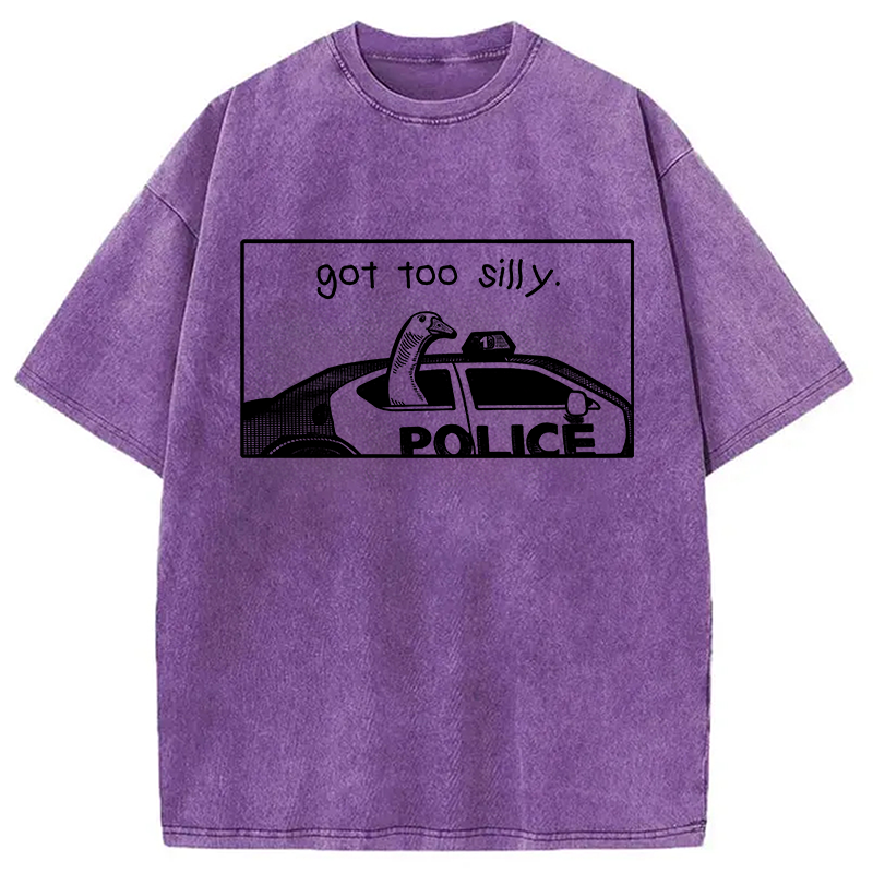 Modecanvas Got Too Silly Funny Goose DTG Printing Washed T-Shirt