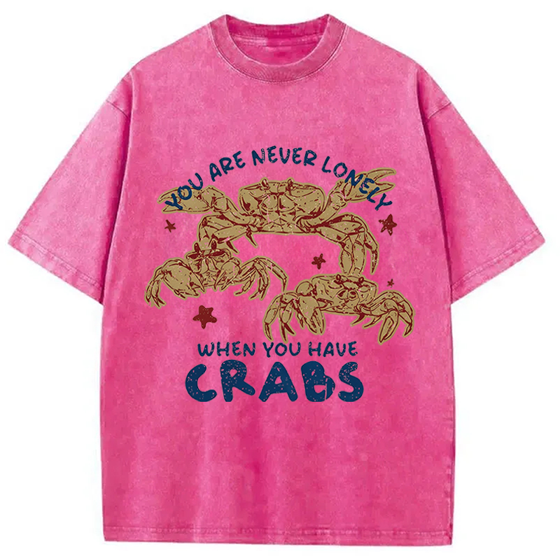 Modecanvas When You Have Crabs DTG Printing Washed T-Shirt
