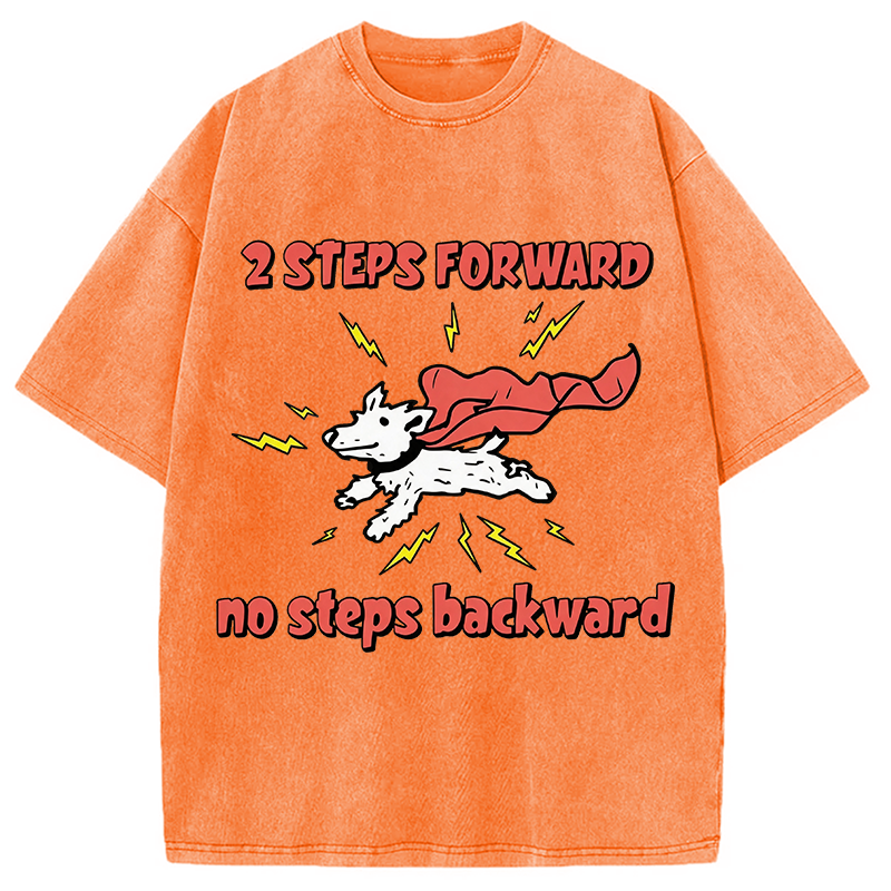 Modecanvas 2 Step Forward No Steps Backward Funny Dog DTG Printing Washed T-Shirt