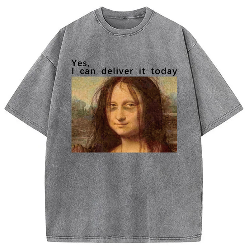 Modecanvas Yes I Can Deliver It Today DTG Printing Washed T-Shirt