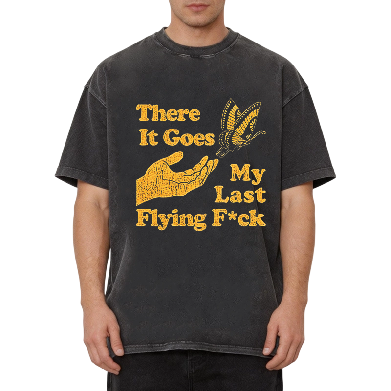 Modecanvas There Goes My Last Flying F*ck DTG Printing Washed T-Shirt