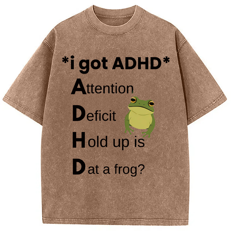 Modecanvas I Got ADHD Frog DTG Printing Washed T-Shirt