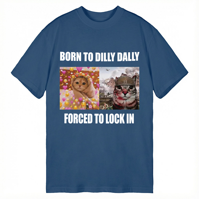 Modecanvas Born To Dilly Dally Forced to Lock In DTG Printing Classic T-Shirt-modecanvas