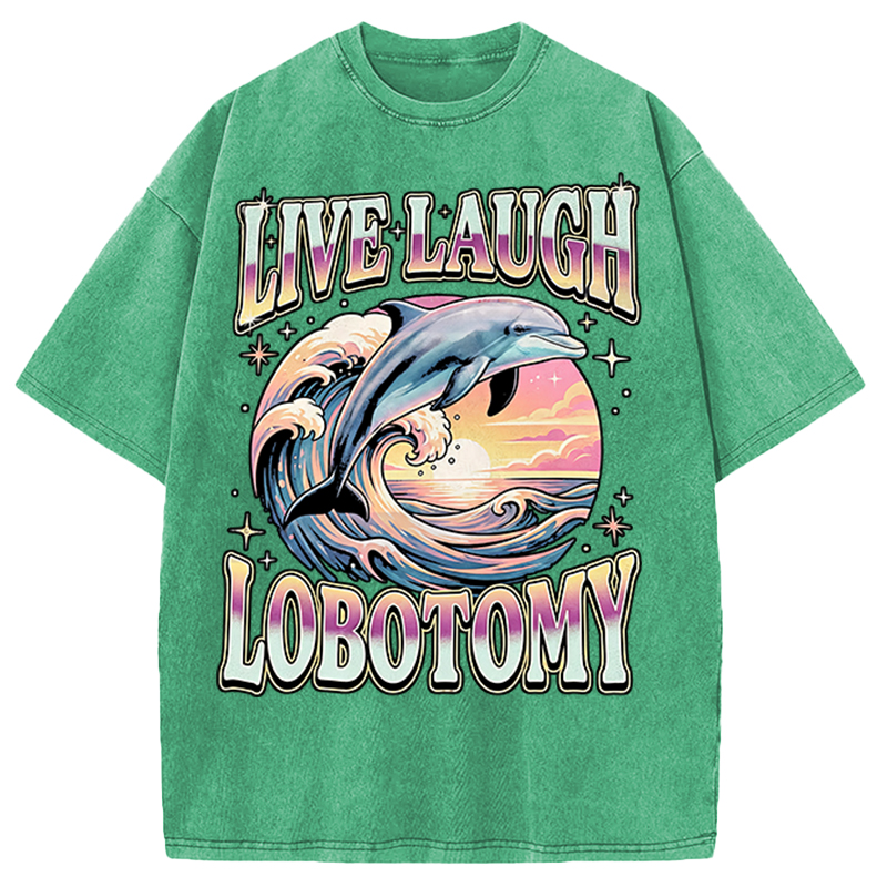 Modecanvas Live Laugh Lobotomy Funny Dolphin DTG Printing Washed T-Shirt