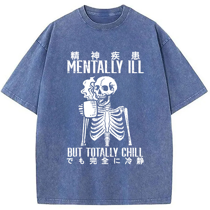 Modecanvas Mentally Ill But Totally Chill Washed T-Shirt