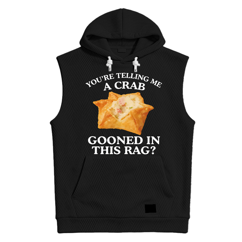 Modecanvas You're Telling Me A Crab Hooded Tank
