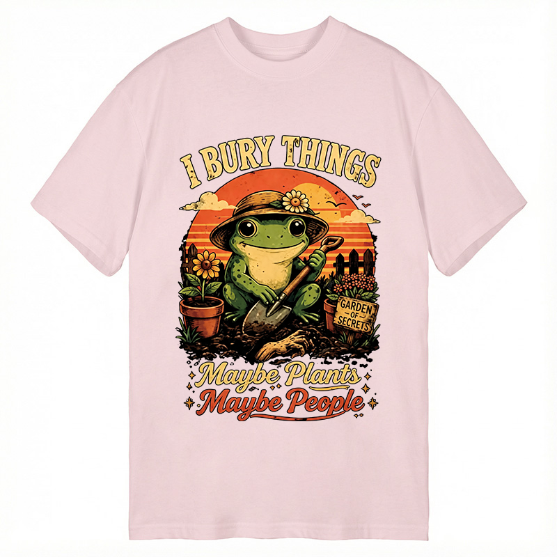 Modecanvas I Bury Things Maybe Plants Maybe People Funny Gardening Frog DTG Printing Classic T-Shirt-modecanvas