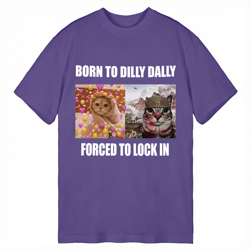 Modecanvas Born To Dilly Dally Forced to Lock In DTG Printing Classic T-Shirt-modecanvas
