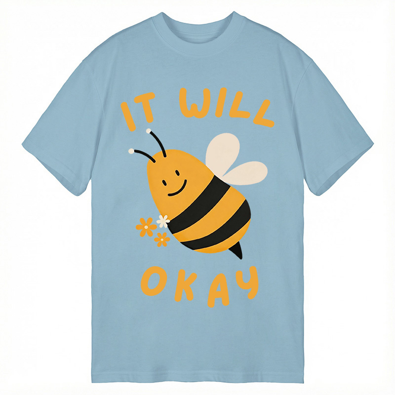 Modecanvas It Will Bee Okay DTG Printing Classic T-Shirt-modecanvas