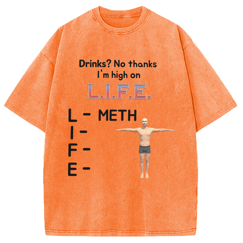 Modecanvas Drinks? No Thanks I'm High On LIFE DTG Printing Washed T-Shirt