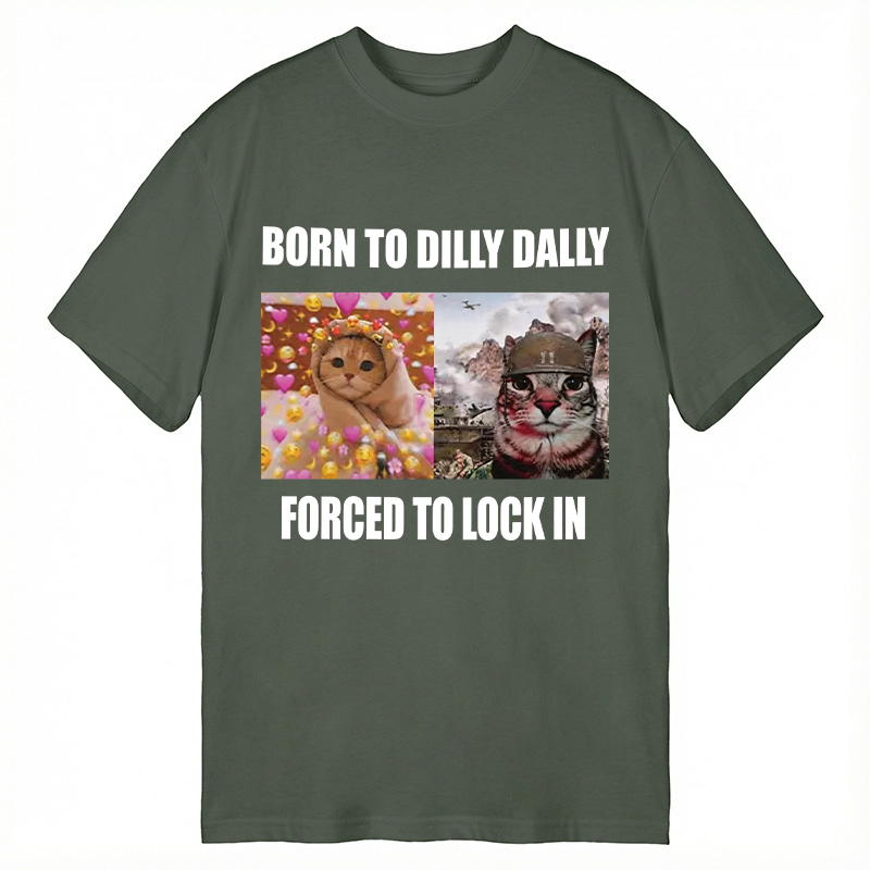 Modecanvas Born To Dilly Dally Forced to Lock In DTG Printing Classic T-Shirt-modecanvas