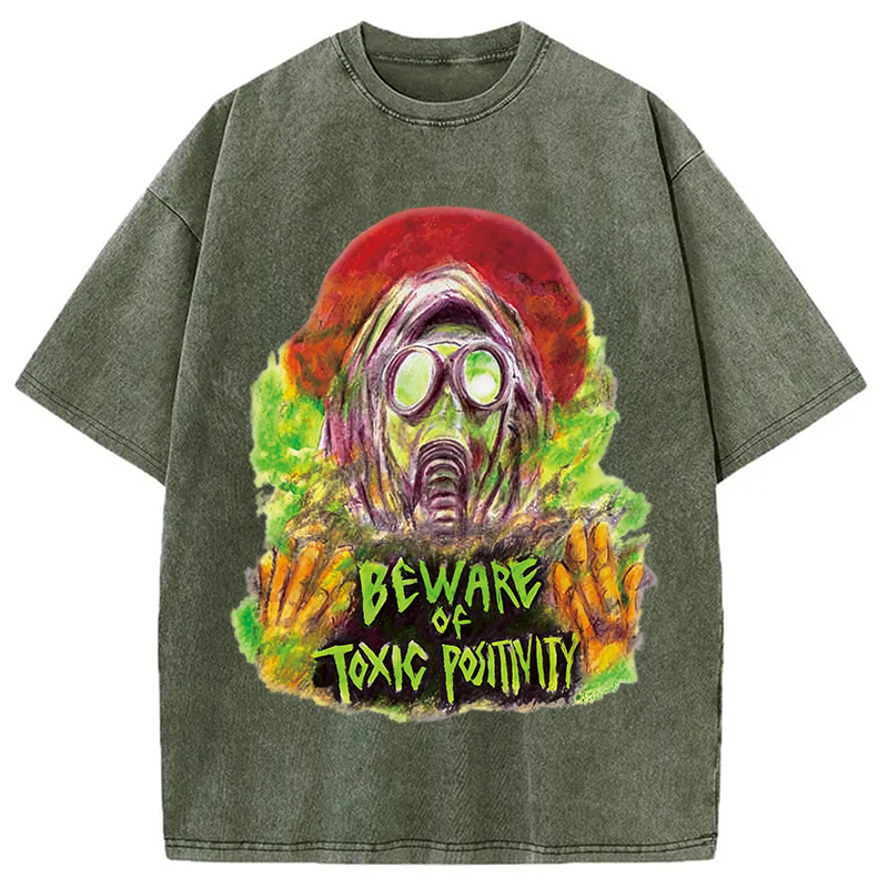 Modecanvas Beware of Toxic Positivity DTG Printing Washed T-Shirt-modecanvas