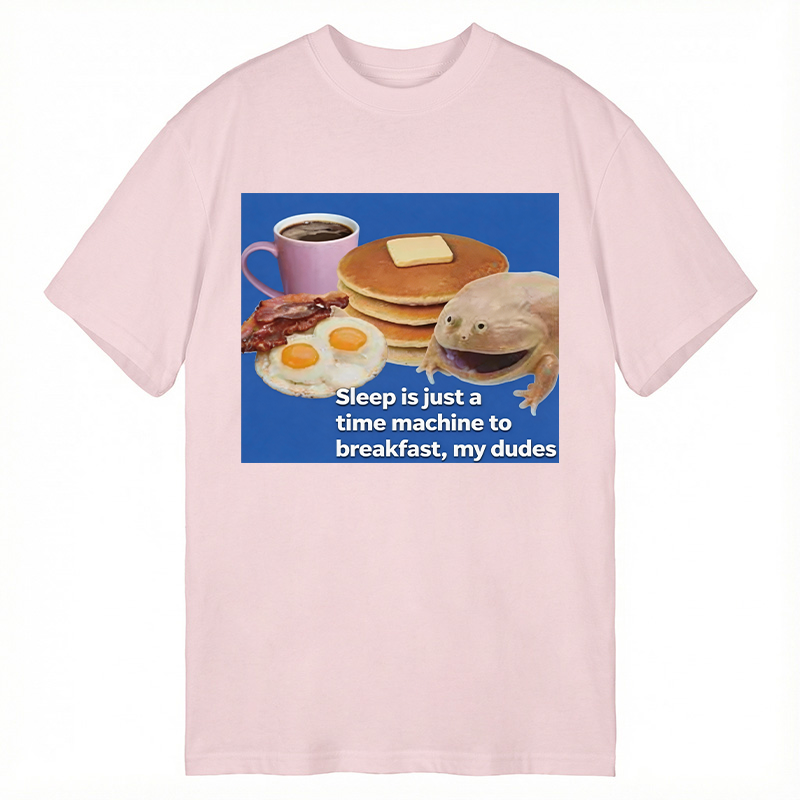 Modecanvas Sleep is a Time Machine to Breakfast My Dudes DTG Printing Classic T-Shirt-modecanvas