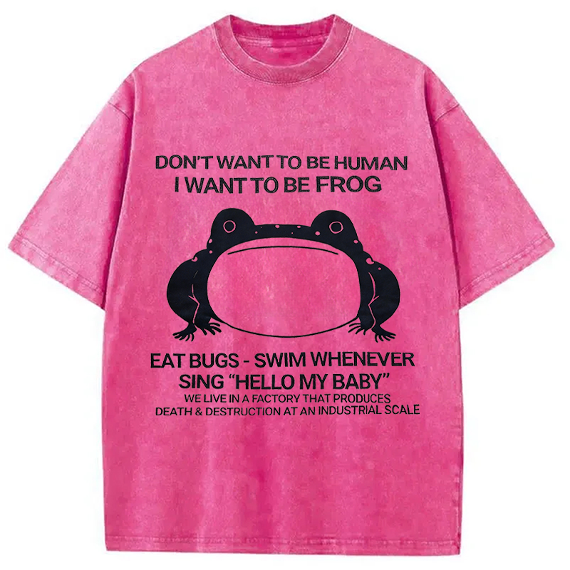 Modecanvas I Want To Be Frog DTG Printing Washed T-Shirt