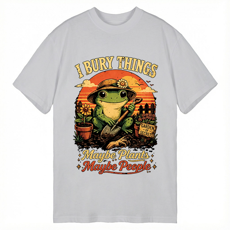 Modecanvas I Bury Things Maybe Plants Maybe People Funny Gardening Frog DTG Printing Classic T-Shirt-modecanvas